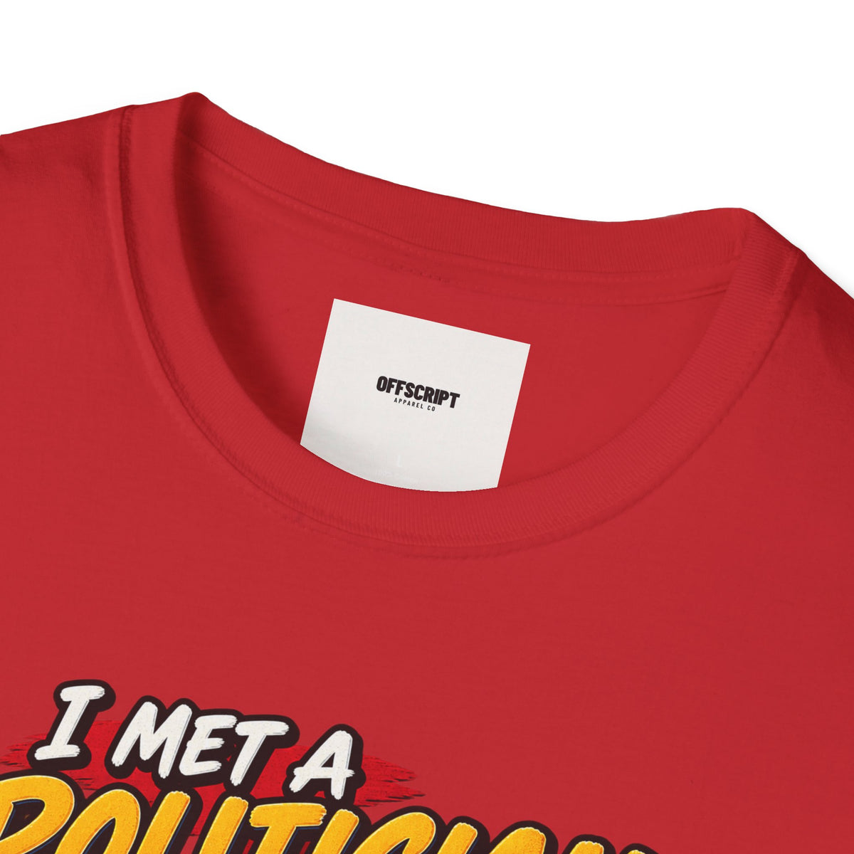 Political Satire T-Shirt — "I Met a Politician Today... Stole My Wallet" Graphic Tee