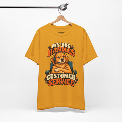 Dog Customer Service T-Shirt — "My Dog Handles Customer Service" Graphic Tee