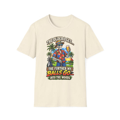 T-Shirt — “The Older I Get… The Further My Balls Go Into The Woods” Retro Tropical Skeleton Humor Tee
