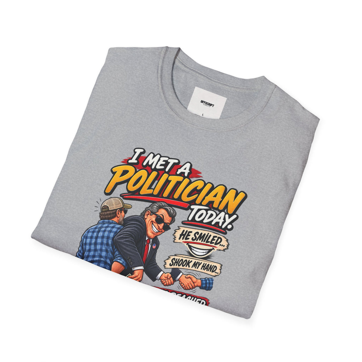 Political Satire T-Shirt — "I Met a Politician Today... Stole My Wallet" Graphic Tee