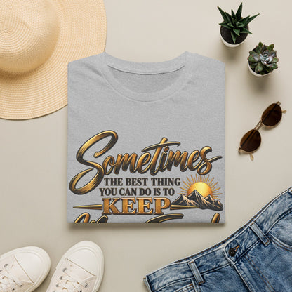 Sometimes Keep Moving Forward T-Shirt — Motivational Sunrise Graphic Tee