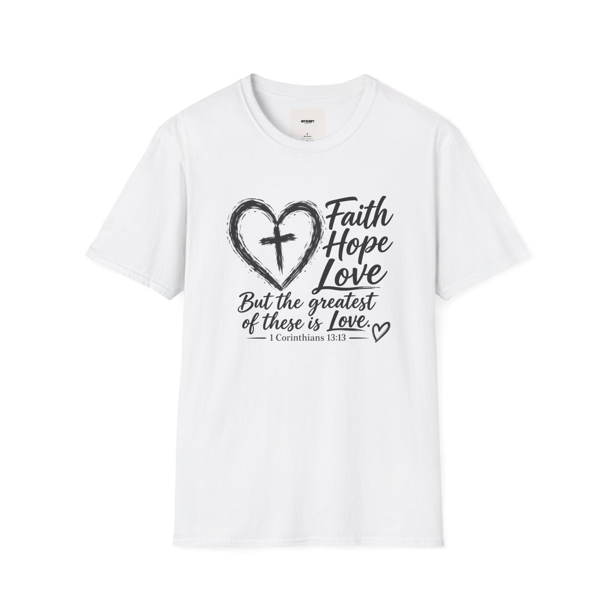 Faith Hope Love T‑Shirt — Heart & Cross Scripture Design (1 Corinthians 13:13)