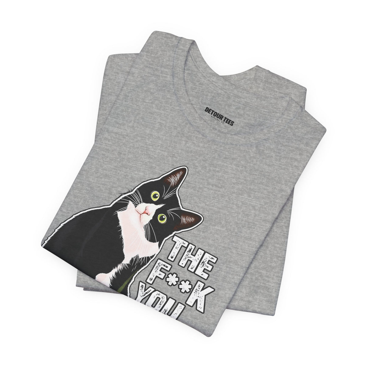 Tuxedo Cat Tee — "The F*ck You Lookin' At?" Graphic Shirt