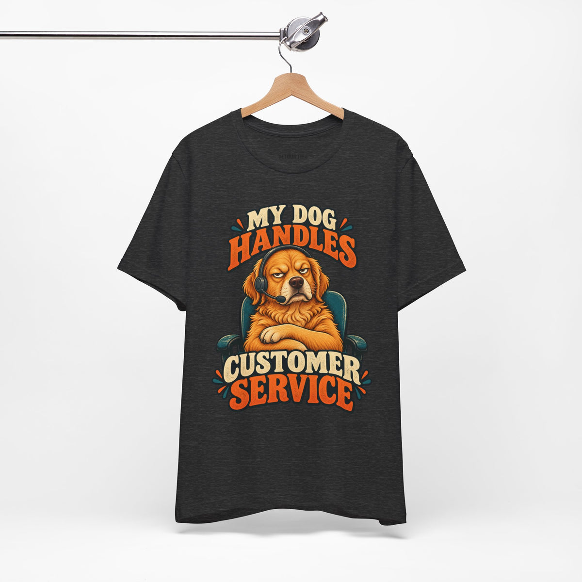Dog Customer Service T-Shirt — "My Dog Handles Customer Service" Graphic Tee