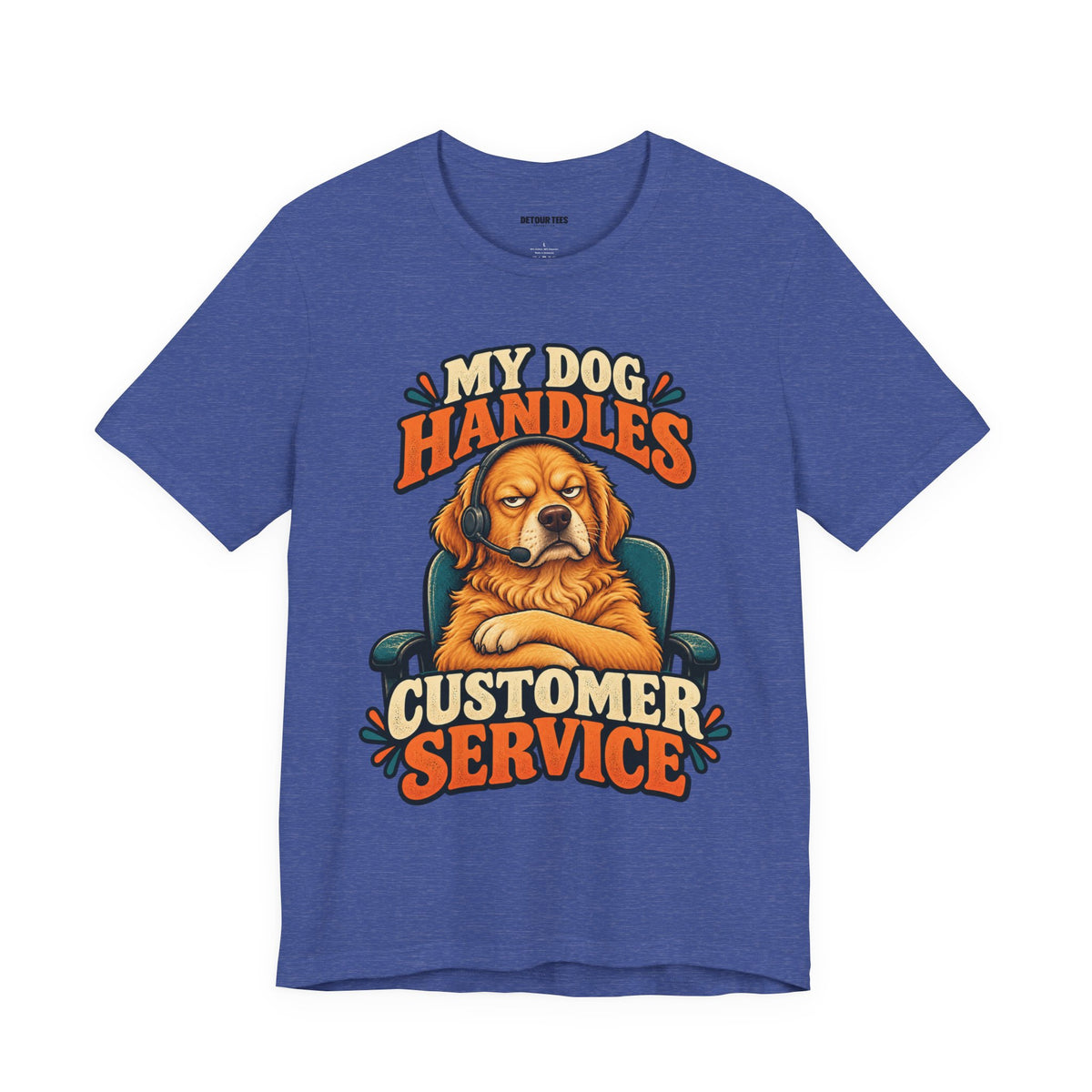 Dog Customer Service T-Shirt — "My Dog Handles Customer Service" Graphic Tee