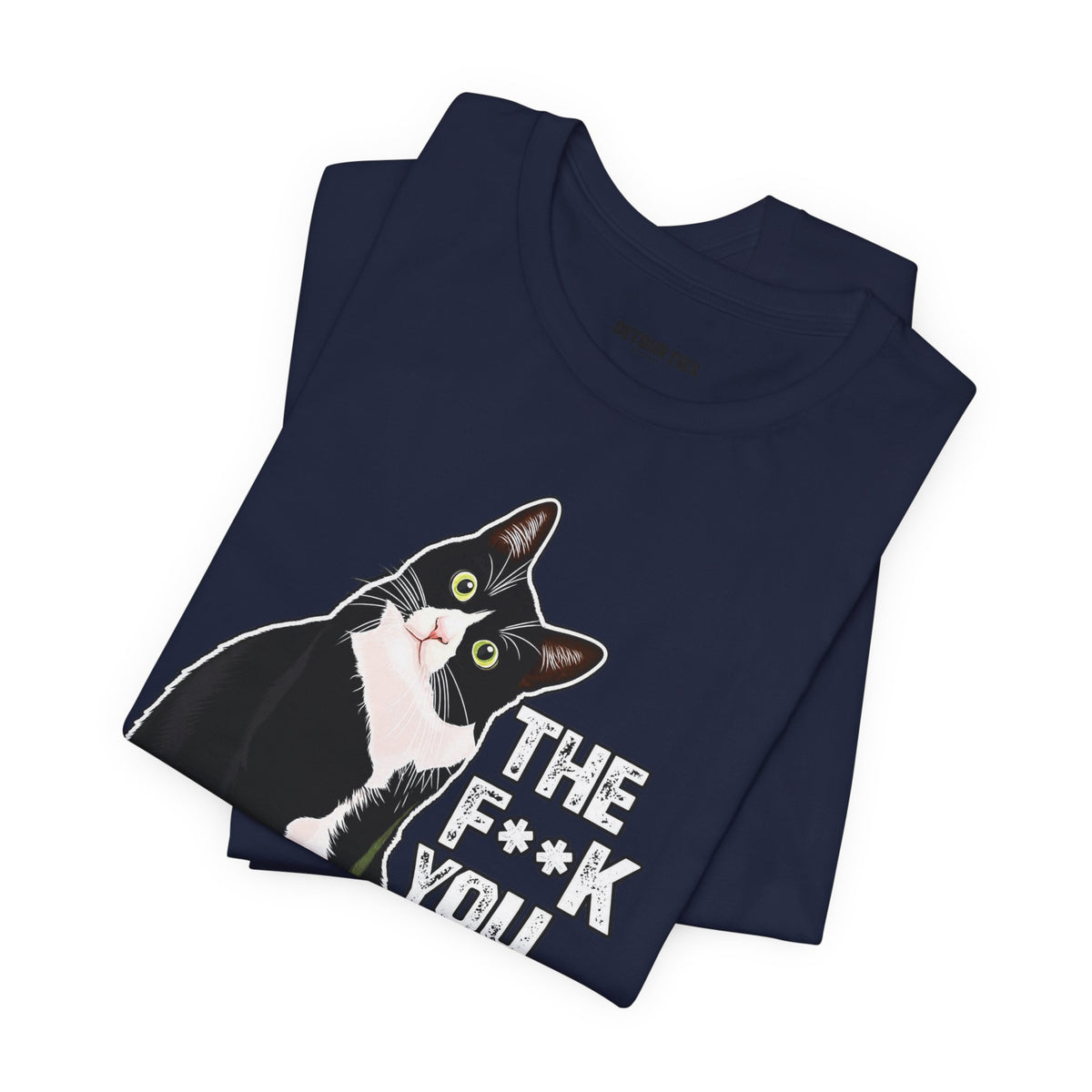 Tuxedo Cat Tee — "The F*ck You Lookin' At?" Graphic Shirt
