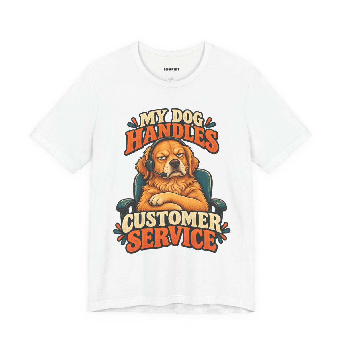 Dog Customer Service T-Shirt — "My Dog Handles Customer Service" Graphic Tee
