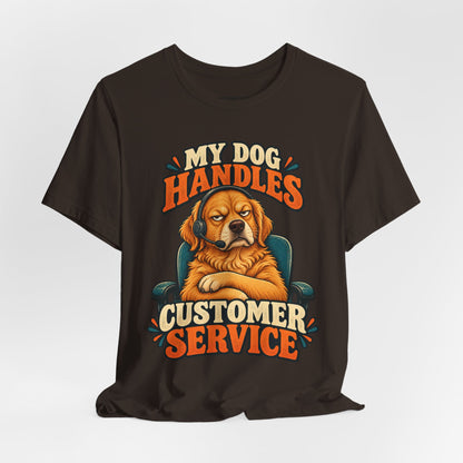 Dog Customer Service T-Shirt — "My Dog Handles Customer Service" Graphic Tee