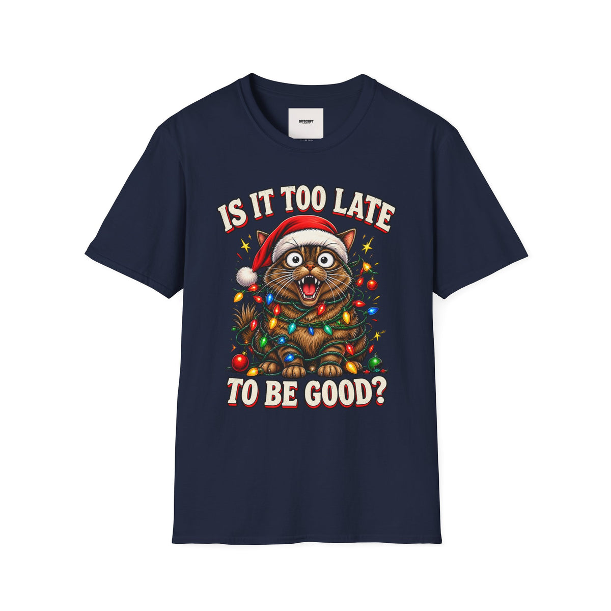 T-Shirt — “Is It Too Late to Be Good?” Christmas Cat Graphic Tee
