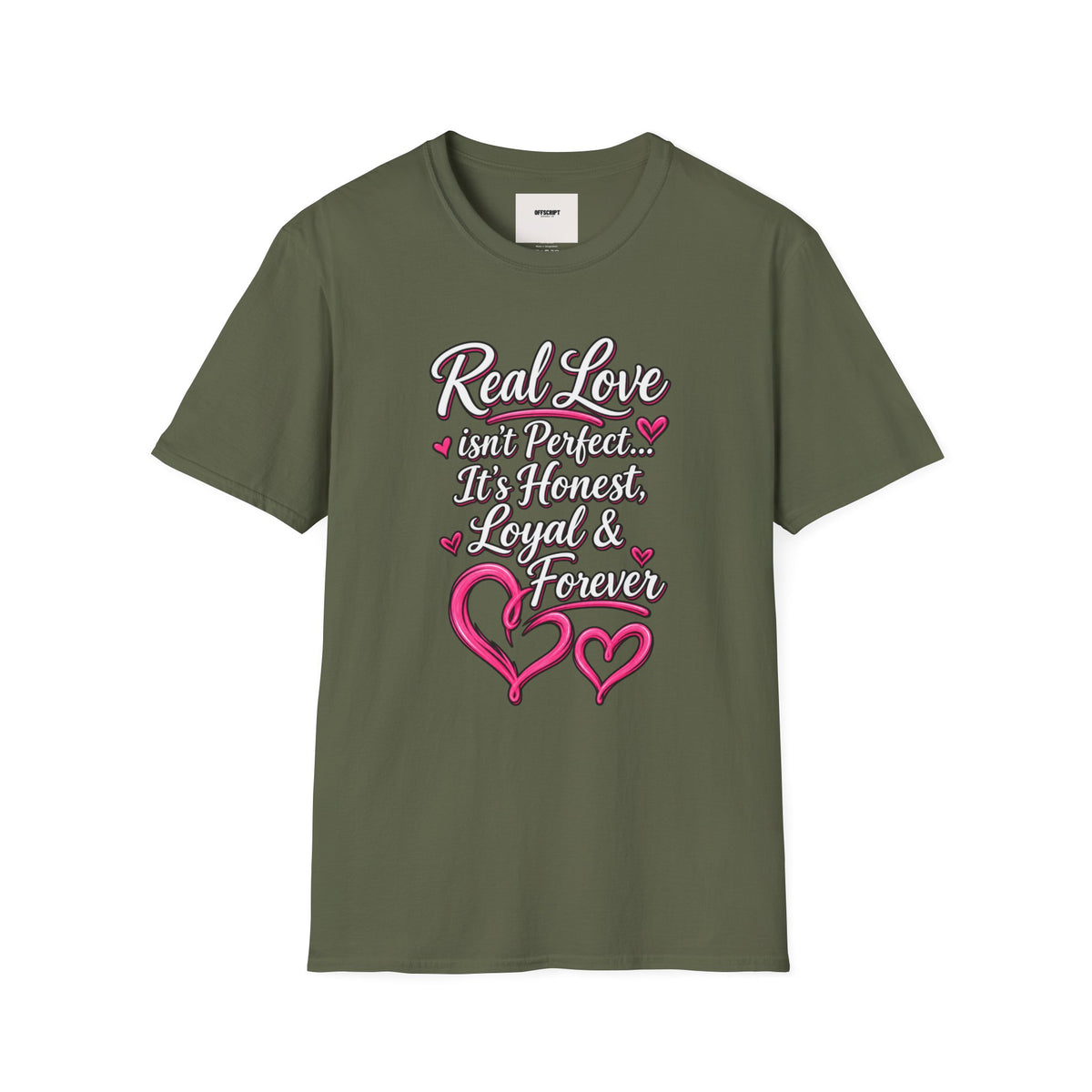 T-Shirt — "Real Love Isn't Perfect, It's Honest, Loyal & Forever" Romantic Heart Design