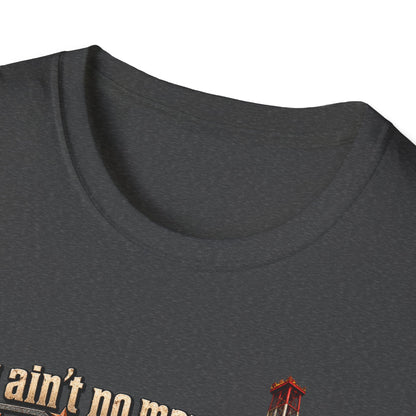 You Ain't No Man Until You Work On An Oil Rig In Texas T-Shirt