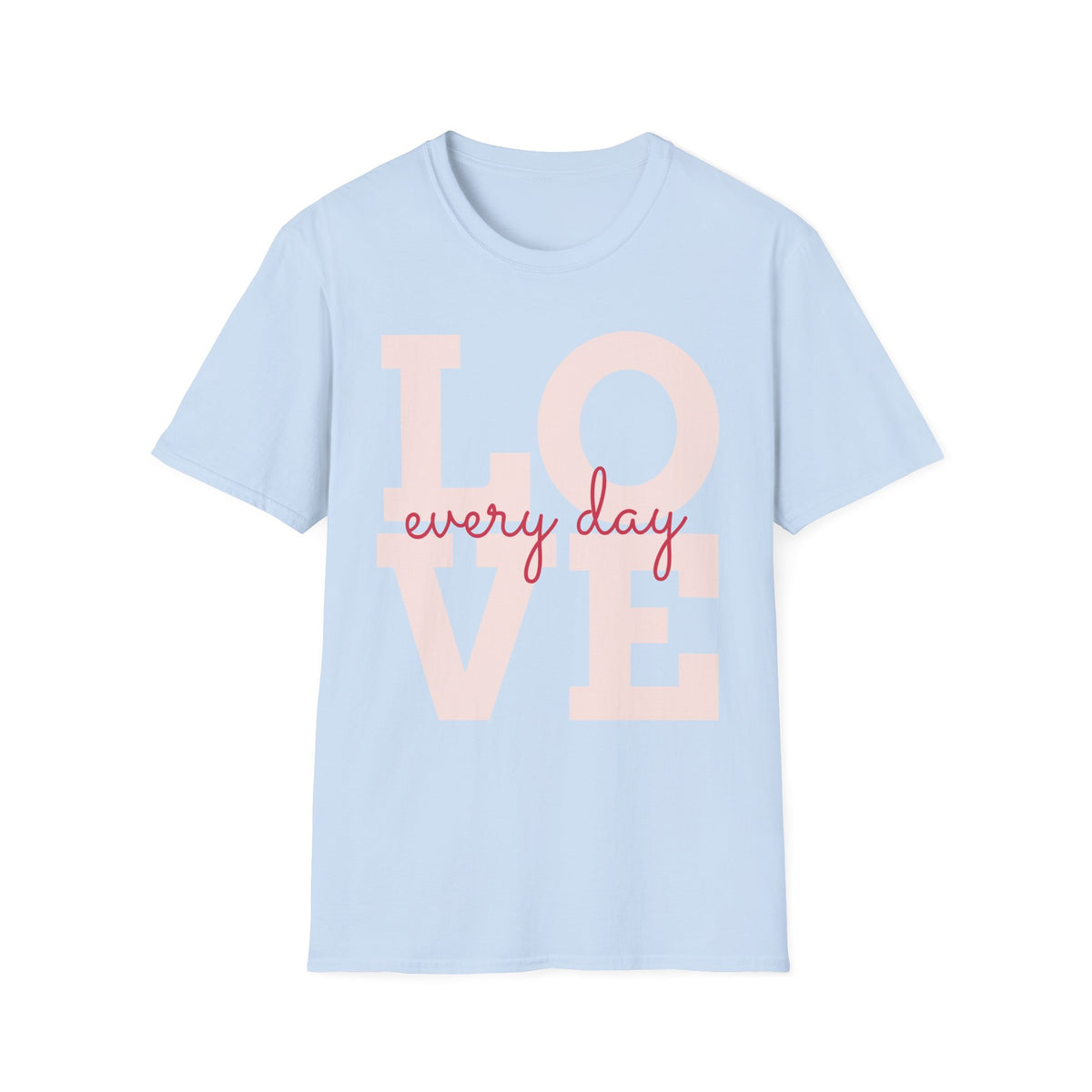 LOVE Every Day T-Shirt — Pink Script Graphic Tee