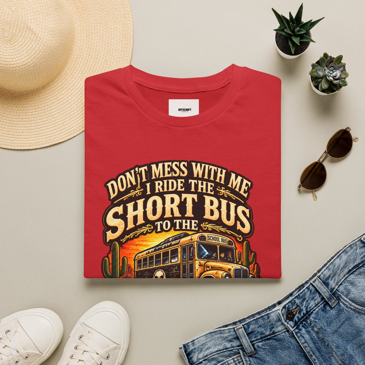 Short Bus Graphic T-Shirt — “Don’t Mess With Me I Ride The Short Bus to the Gun Range”