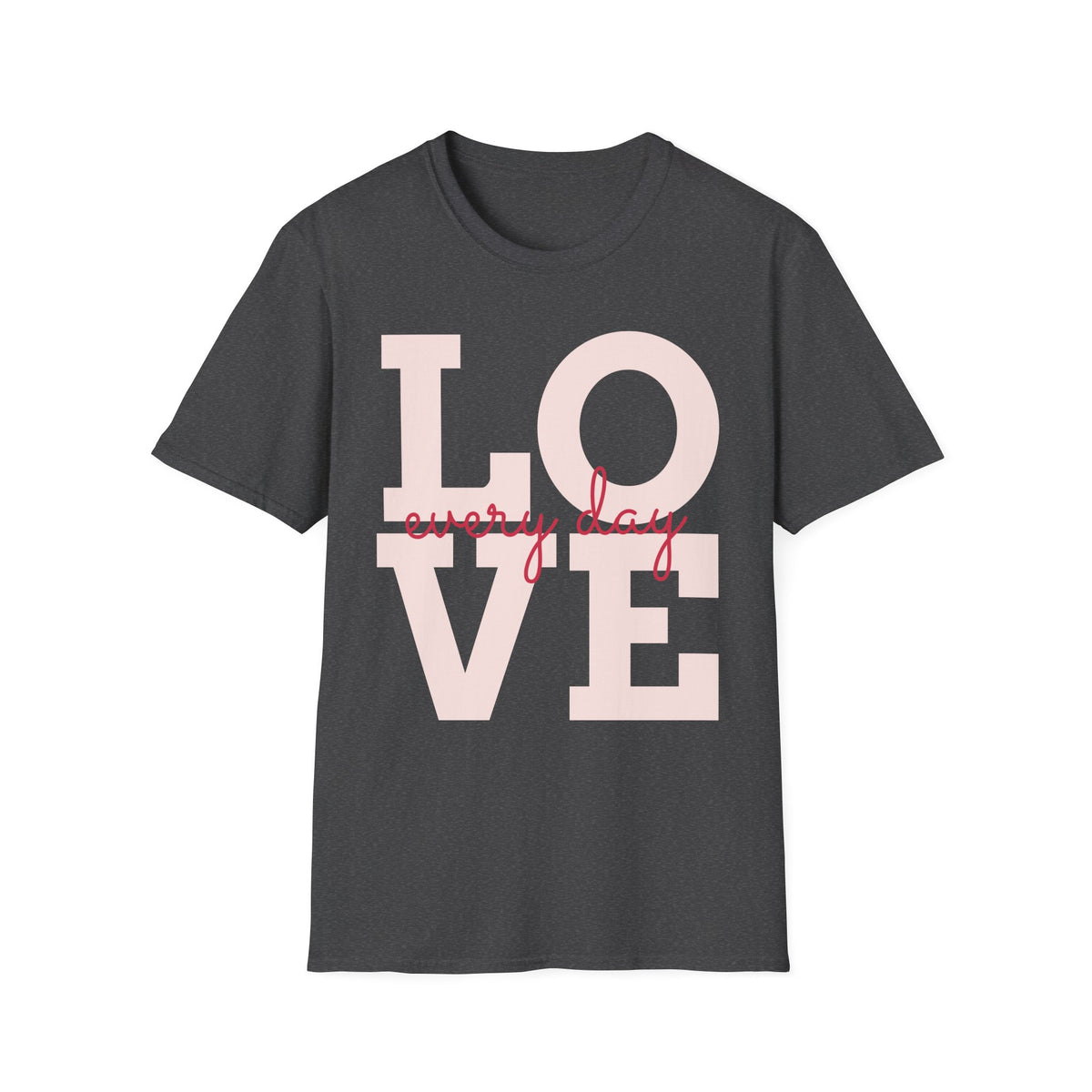 LOVE Every Day T-Shirt — Pink Script Graphic Tee