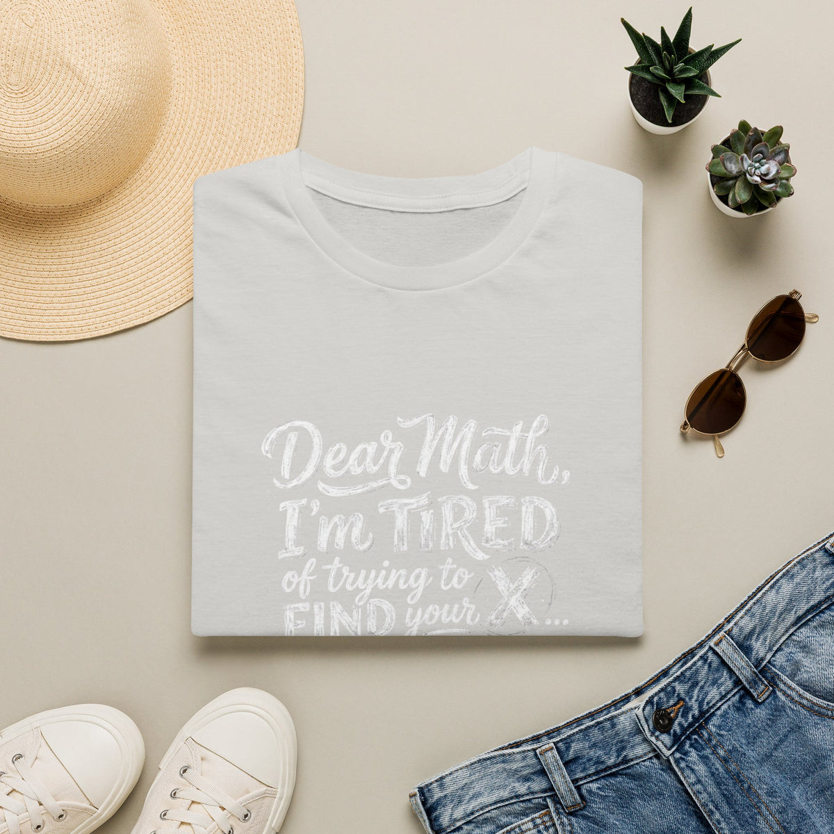 Dear Math I'm Tired of Trying to Find Your X T-Shirt | Funny Math Quote