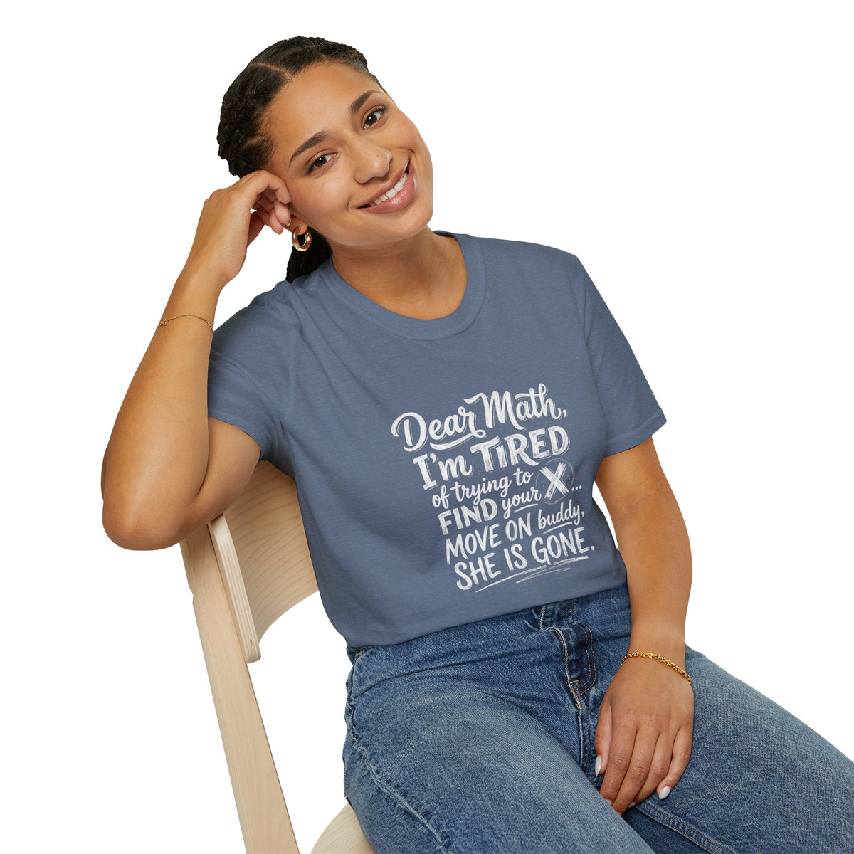 Dear Math I'm Tired of Trying to Find Your X T-Shirt | Funny Math Quote