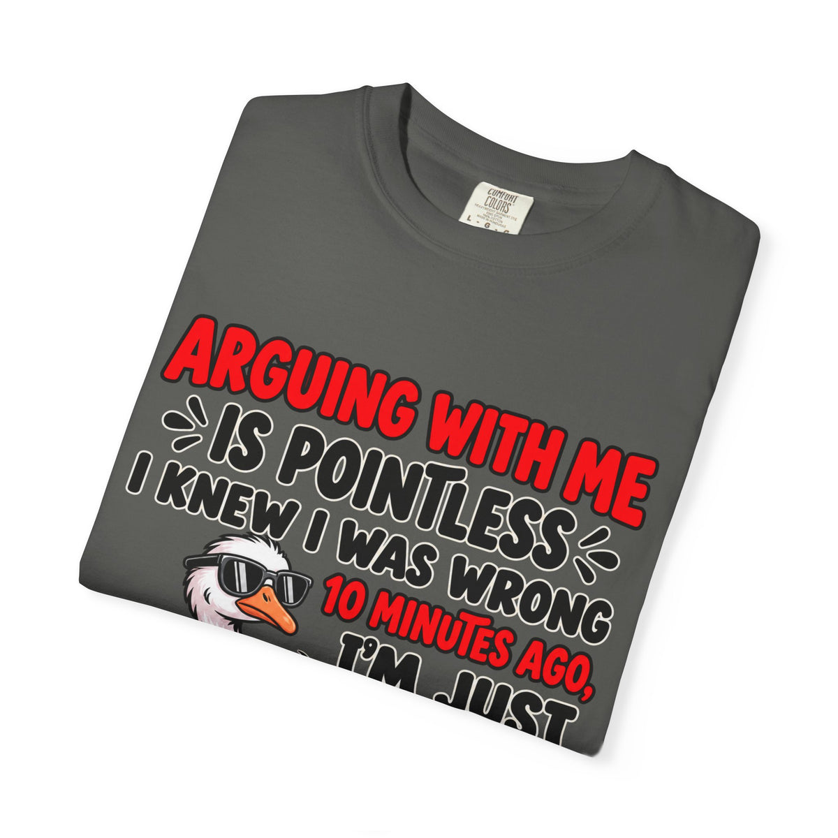 Funny Duck T‑Shirt — "Arguing With Me Is Pointless" Sarcastic Graphic Tee