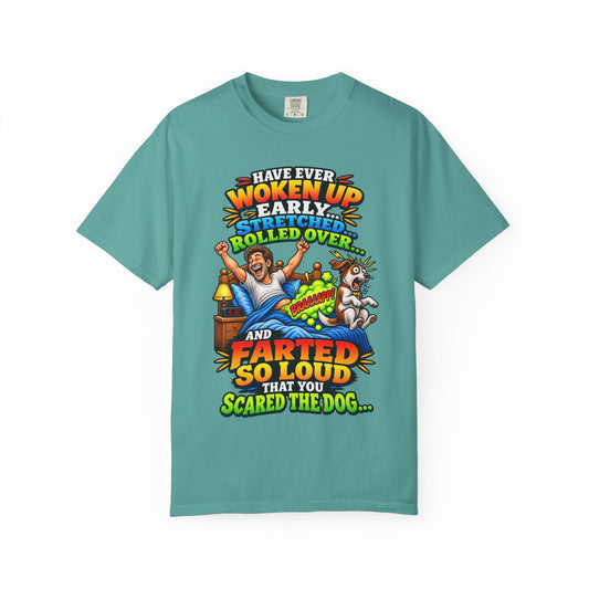 Funny Fart Joke T-Shirt — "Have Ever Woken Up...and Farted So Loud" Graphic Tee