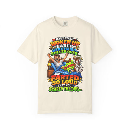 Funny Fart Joke T-Shirt — "Have Ever Woken Up...and Farted So Loud" Graphic Tee