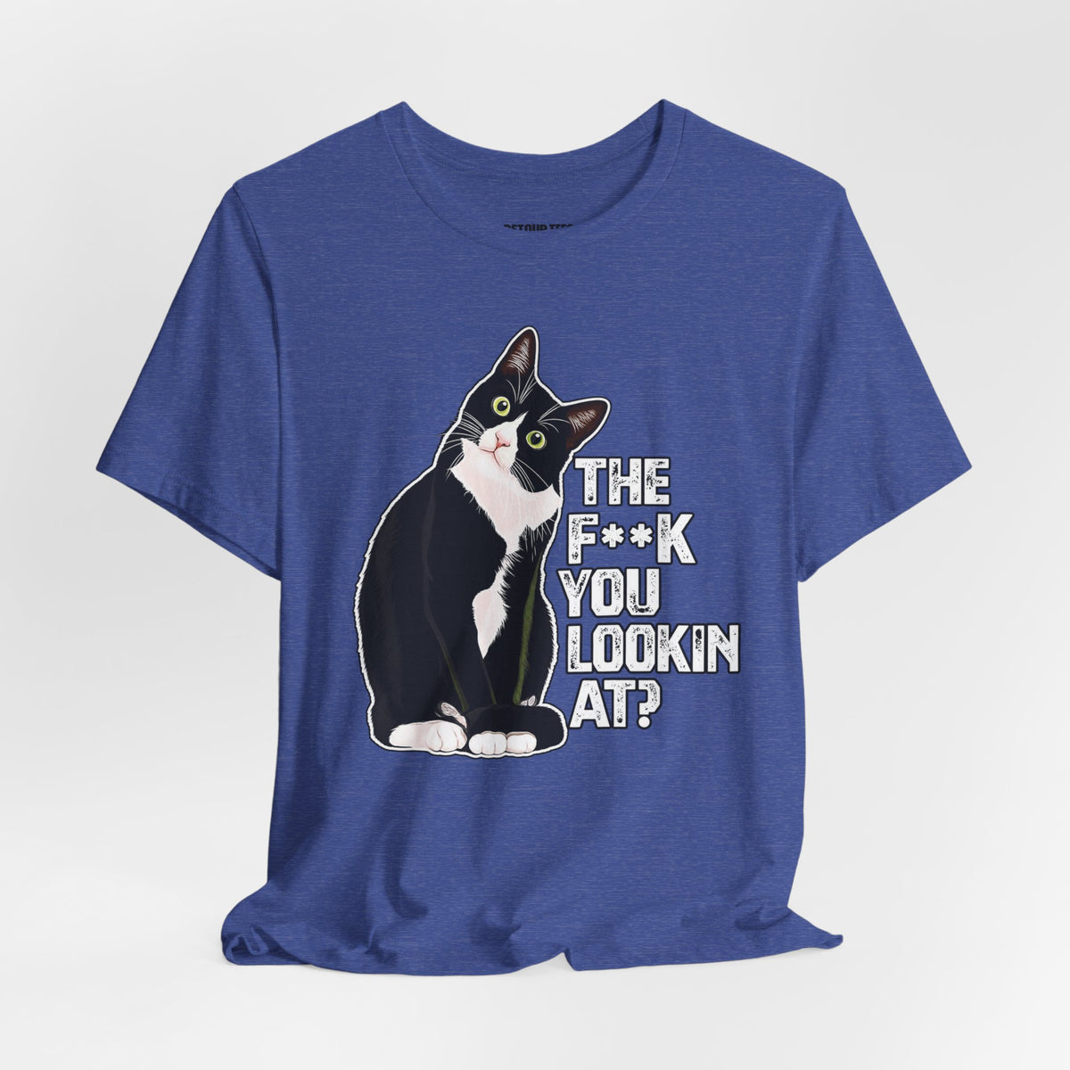 Tuxedo Cat Tee — "The F*ck You Lookin' At?" Graphic Shirt