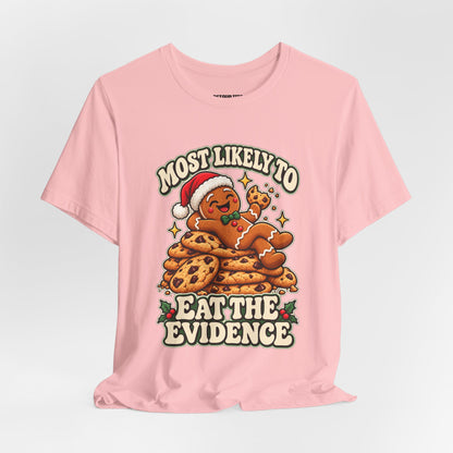 Funny Christmas Tee — "Most Likely to Eat the Evidence" Gingerbread Cookie Shirt