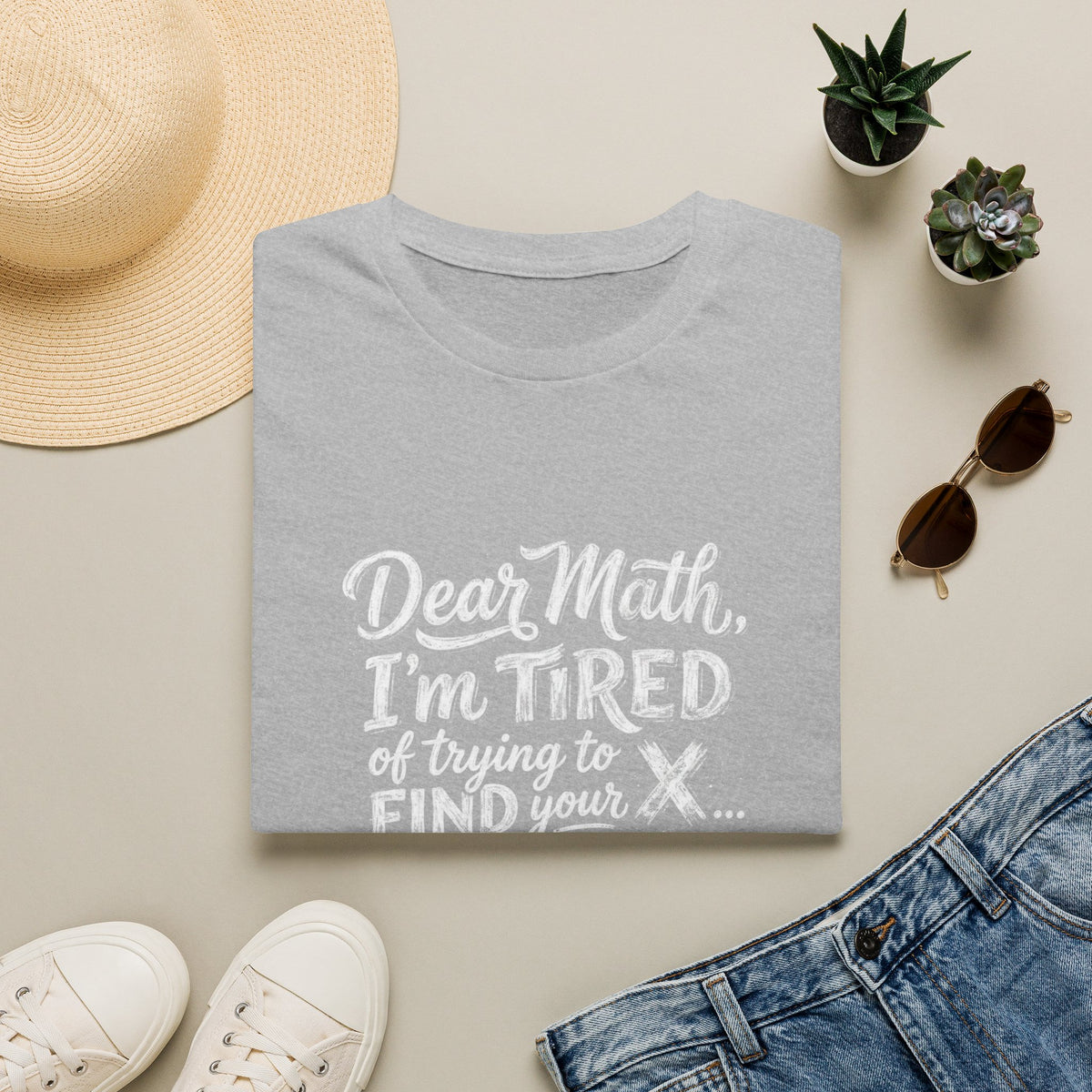 Dear Math I'm Tired of Trying to Find Your X T-Shirt | Funny Math Quote