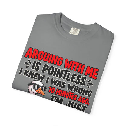 Funny Duck T‑Shirt — "Arguing With Me Is Pointless" Sarcastic Graphic Tee