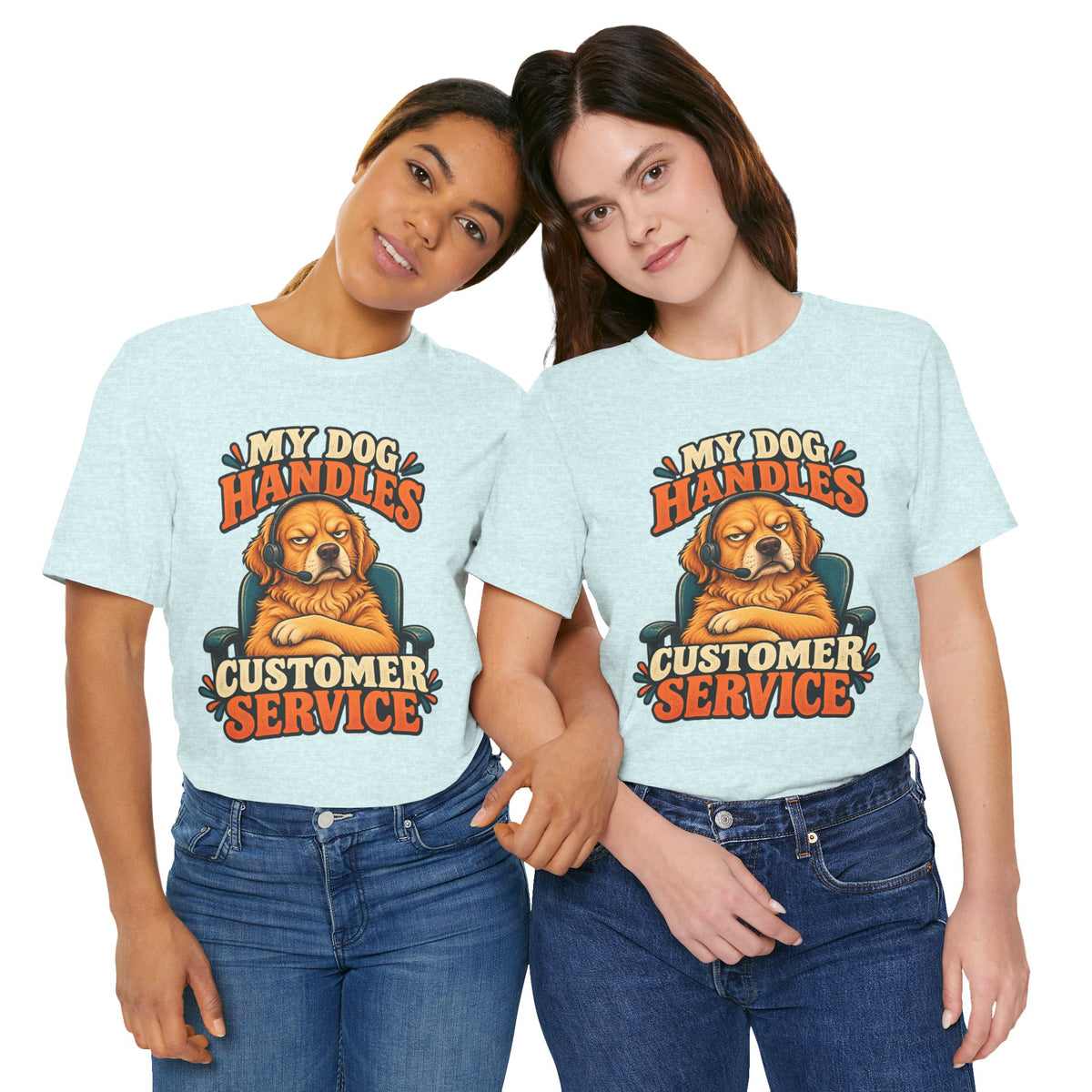 Dog Customer Service T-Shirt — "My Dog Handles Customer Service" Graphic Tee
