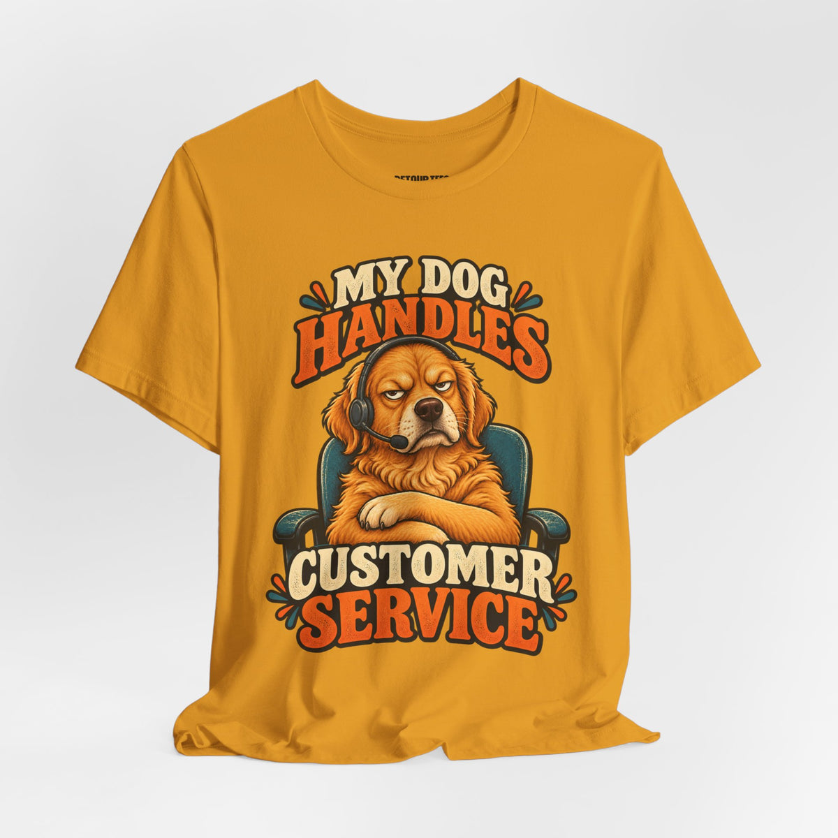 Dog Customer Service T-Shirt — "My Dog Handles Customer Service" Graphic Tee