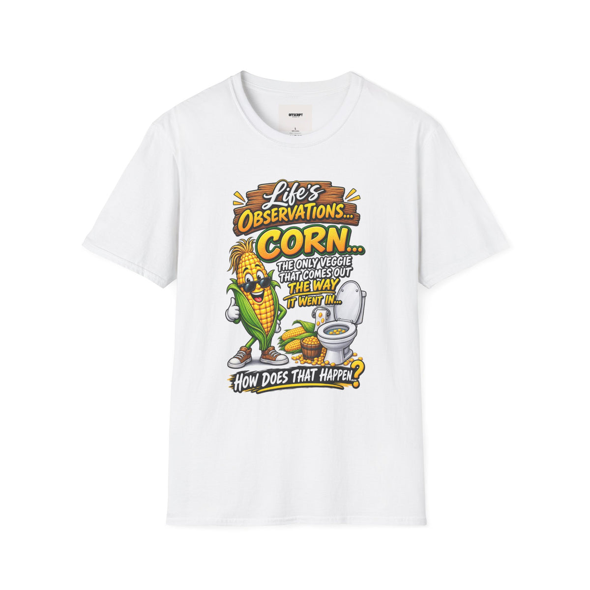 Life’s Observations: Corn Funny Graphic T-Shirt — 'Corn: The Only Veggie That Comes Out the Way'
