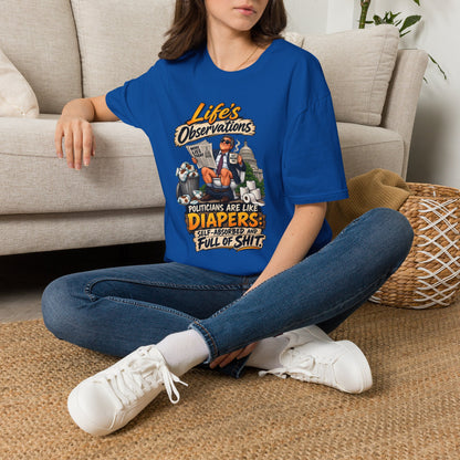 T-Shirt — "Life's Observations" Political Satire Tee ("Politicians Are Like Diapers" Design)