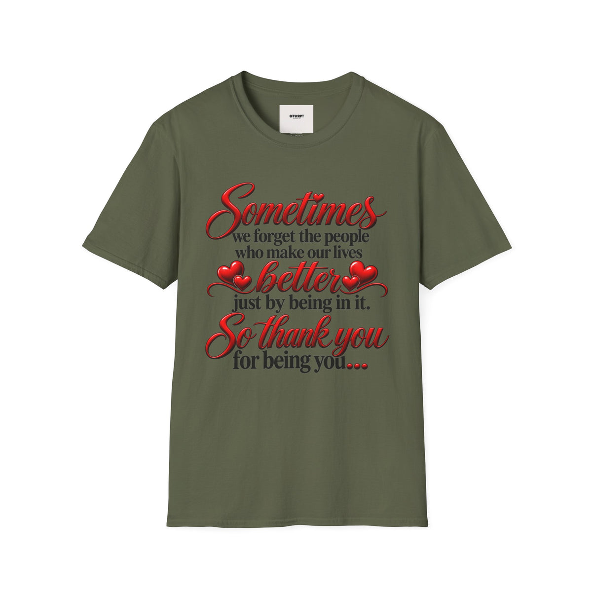 Sometimes We Forget T-Shirt — Thank You for Being You Heart Design