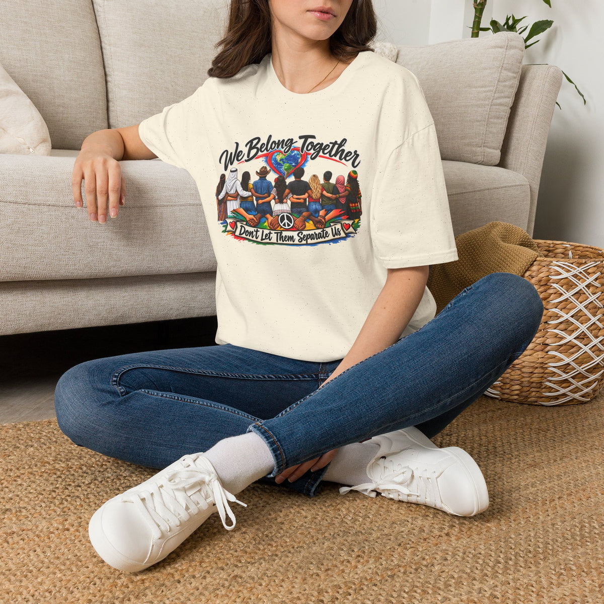 We Belong Together T-Shirt — Unity Design “Don't Let Them Separate Us”