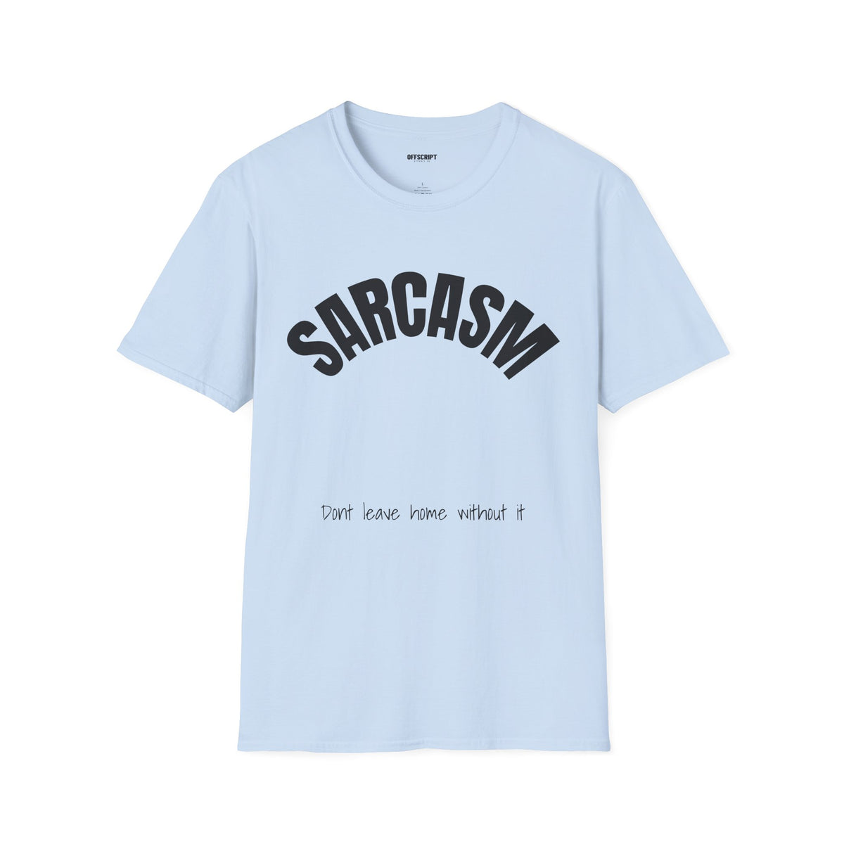 Sarcasm T-Shirt – 'Sarcasm' Bold Graphic Tee with Subtle Script Accent