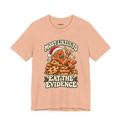Funny Christmas Tee — "Most Likely to Eat the Evidence" Gingerbread Cookie Shirt