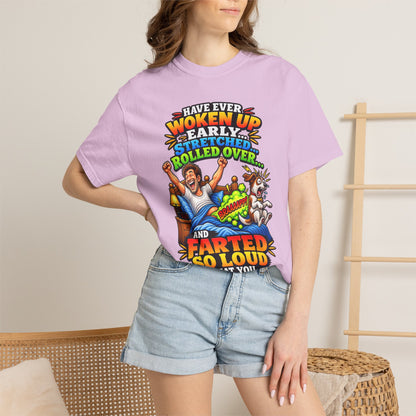 Funny Fart Joke T-Shirt — "Have Ever Woken Up...and Farted So Loud" Graphic Tee