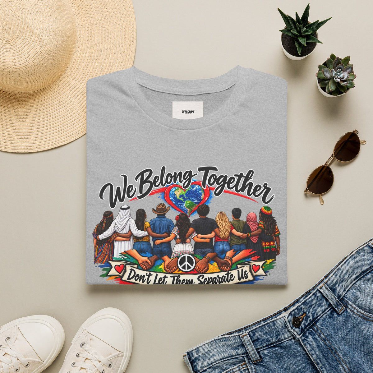 We Belong Together T-Shirt — Unity Design “Don't Let Them Separate Us”