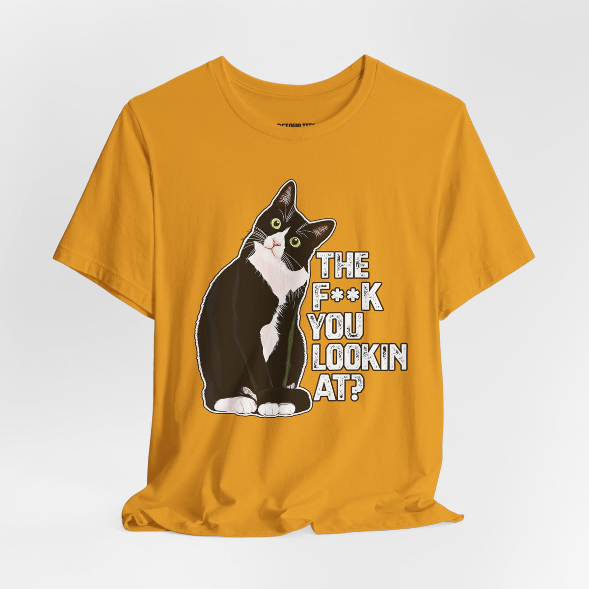 Tuxedo Cat Tee — "The F*ck You Lookin' At?" Graphic Shirt