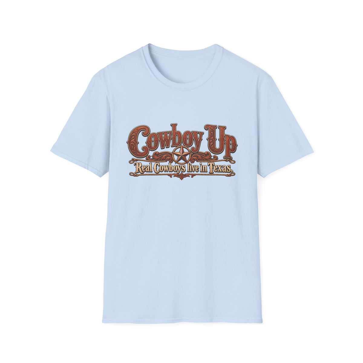 Cowboy Up T-Shirt — "Real Cowboys Live in Texas" Western Graphic Tee