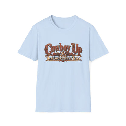 Cowboy Up T-Shirt — "Real Cowboys Live in Texas" Western Graphic Tee