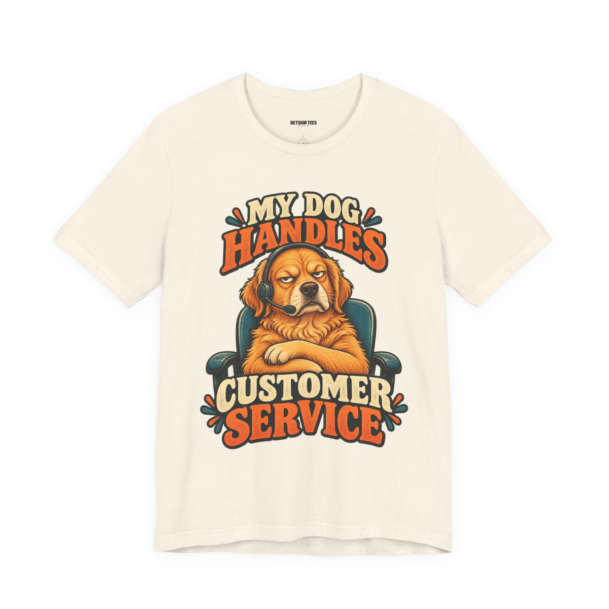 Dog Customer Service T-Shirt — "My Dog Handles Customer Service" Graphic Tee