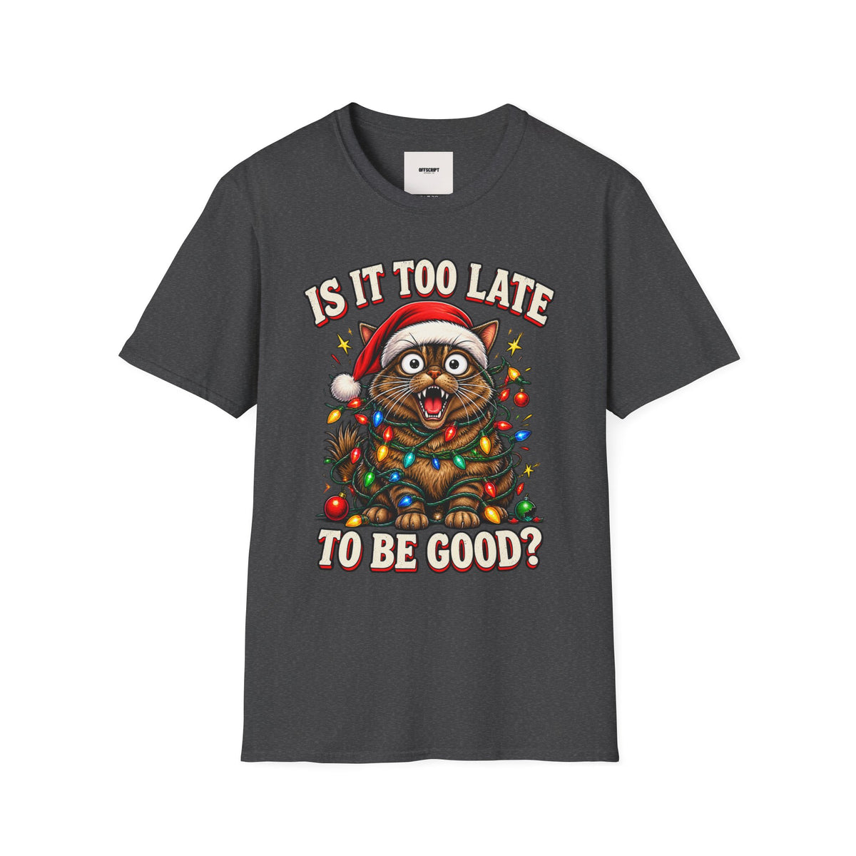 T-Shirt — “Is It Too Late to Be Good?” Christmas Cat Graphic Tee