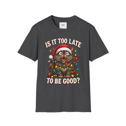 T-Shirt — “Is It Too Late to Be Good?” Christmas Cat Graphic Tee