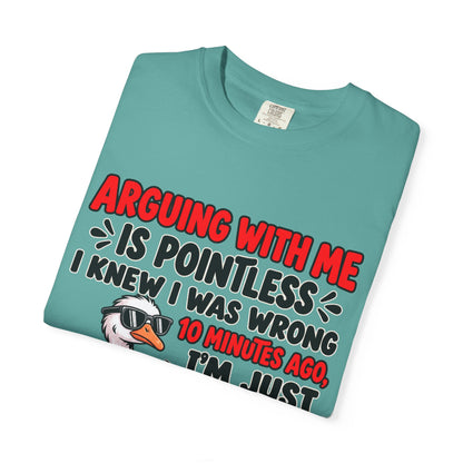 Funny Duck T‑Shirt — "Arguing With Me Is Pointless" Sarcastic Graphic Tee