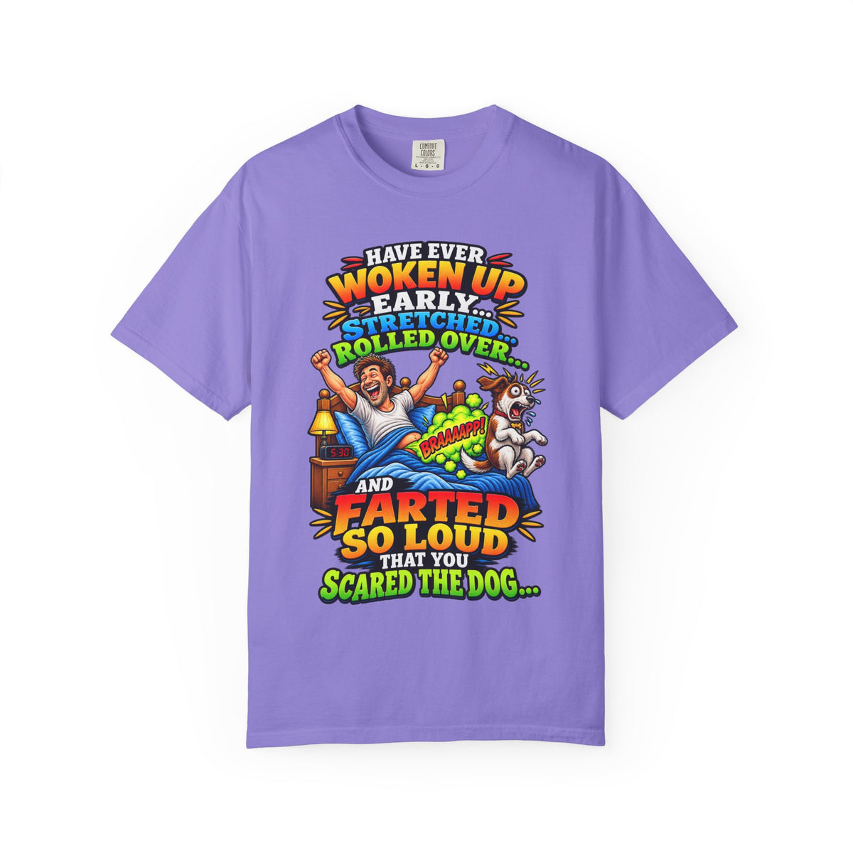Funny Fart Joke T-Shirt — "Have Ever Woken Up...and Farted So Loud" Graphic Tee