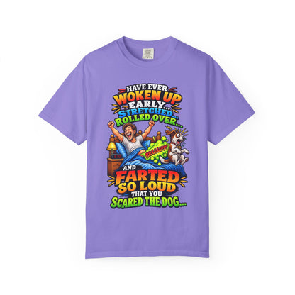 Funny Fart Joke T-Shirt — "Have Ever Woken Up...and Farted So Loud" Graphic Tee