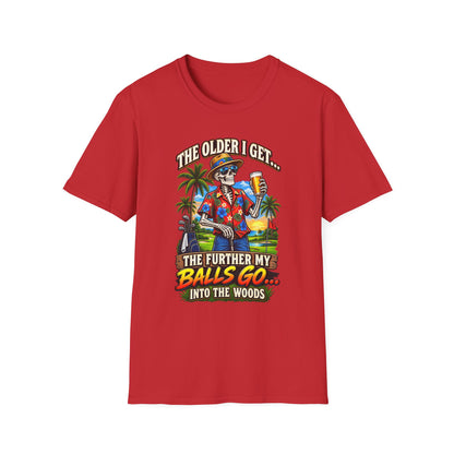 T-Shirt — “The Older I Get… The Further My Balls Go Into The Woods” Retro Tropical Skeleton Humor Tee