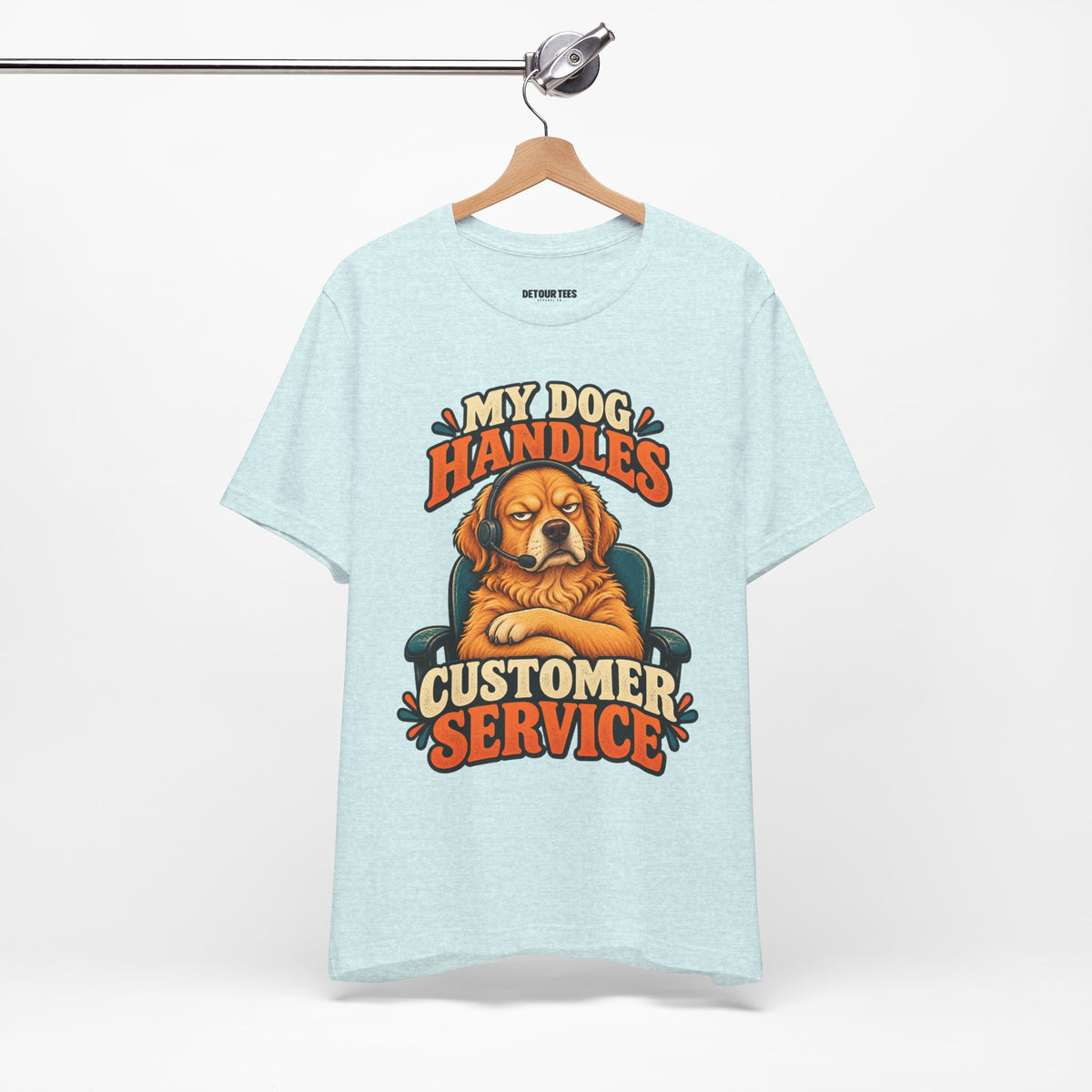 Dog Customer Service T-Shirt — "My Dog Handles Customer Service" Graphic Tee