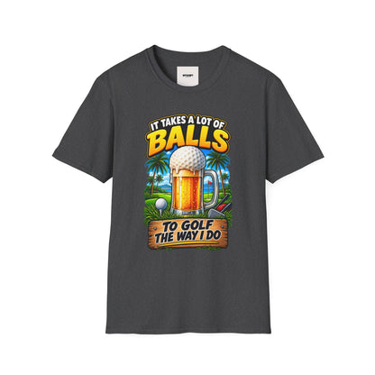 Golf T-Shirt — "It Takes a Lot of Balls" Beer & Golf Graphic