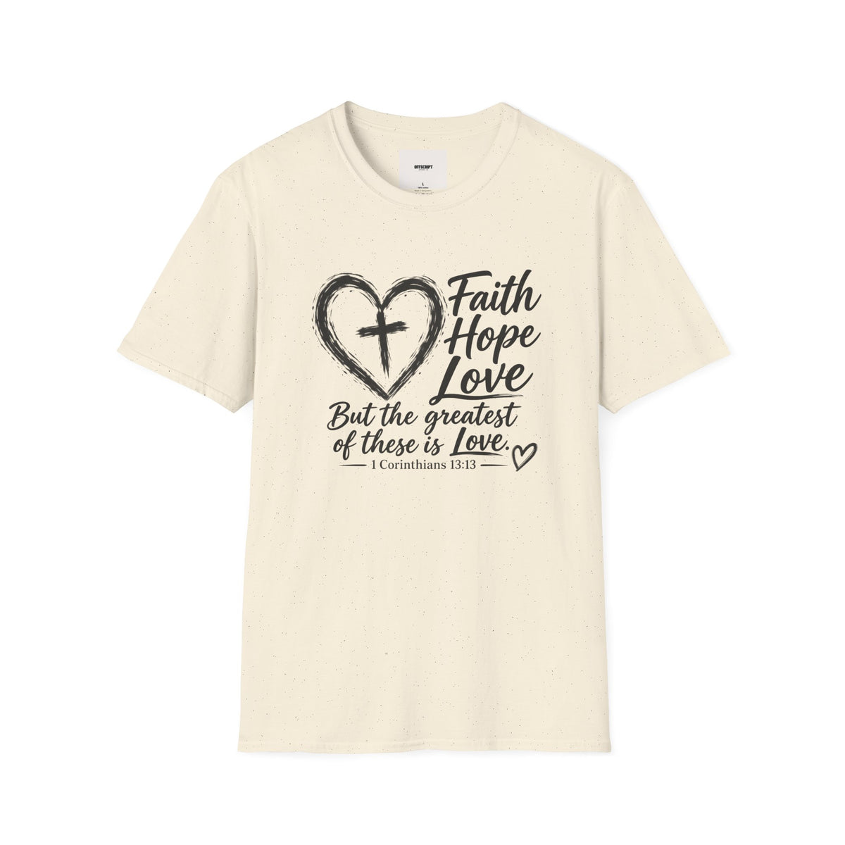 Faith Hope Love T‑Shirt — Heart & Cross Scripture Design (1 Corinthians 13:13)